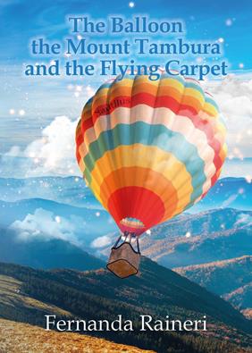 The balloon, the Mount Tambura and the Flying Carpet - Fernanda Raineri - Libro Youcanprint 2015, Narrativa | Libraccio.it