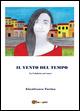 Il vento del tempo - Gianfranco Turino - Libro Youcanprint 2015, Narrativa | Libraccio.it