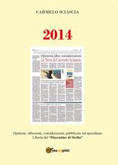 2014. Opinioni, riflessioni, considerazioni, pubblicate sul quotidiano Libertà dal "piacentino di Sicilia"