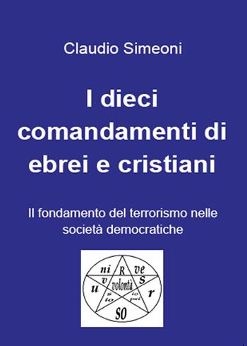 I dieci comandamenti di ebrei e cristiani - Claudio Simeoni - Libro Youcanprint 2015, Saggistica | Libraccio.it