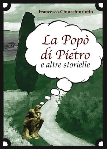 La popò di Pietro e altre storielle - Francesco Chiucchiurlotto - Libro Youcanprint 2015, Narrativa per ragazzi | Libraccio.it