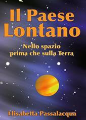 Il paese lontano. Nello spazio prima che sulla Terra