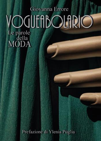 Vogueabolario. Le parole della moda - Giovanna Errore - Libro Youcanprint 2015, Saggistica | Libraccio.it