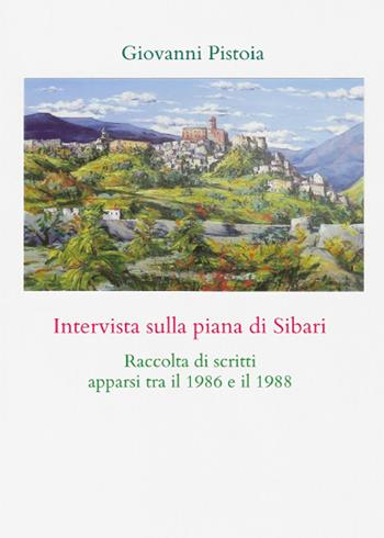 Intervista sulla piana di Sibari - Giovanni Pistoia - Libro Youcanprint 2015 | Libraccio.it