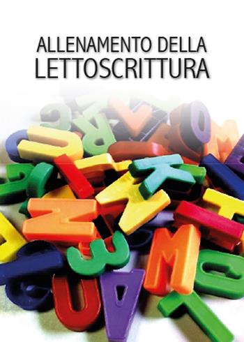 Allenamento della lettoscrittura  - Libro Youcanprint 2015, Saggistica | Libraccio.it