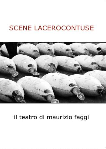 Scene lacerocontuse - Maurizio Faggi - Libro Youcanprint 2015, Narrativa | Libraccio.it