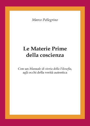 Le materie prime della coscienza - Marco Pellegrino - Libro Youcanprint 2015, Saggistica | Libraccio.it