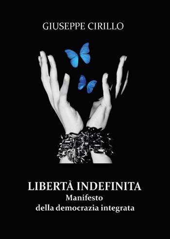 Libertà indefinita - Giuseppe Cirillo - Libro Youcanprint 2015, Saggistica | Libraccio.it