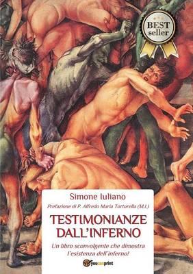 Testimonianze dall'inferno - Simone Iuliano - Libro Youcanprint 2015, Religione | Libraccio.it