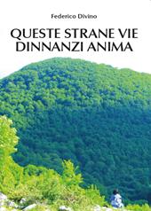 Queste strane vie dinnanzi anima