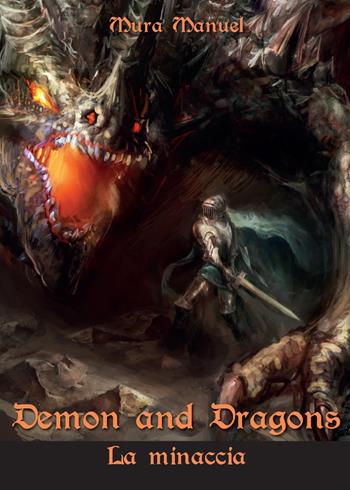 La minaccia. Demon and dragons - Manuel Mura - Libro Youcanprint 2015 | Libraccio.it
