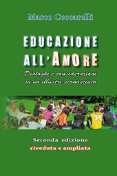 Educazione all'amore. Dialoghi e considerazioni su un illustre sconosciuto