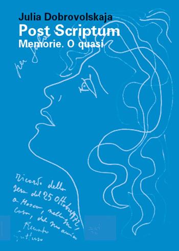 Post Scriptum. Memorie. O quasi - Julia Dobrovolskaja - Libro Youcanprint 2015 | Libraccio.it