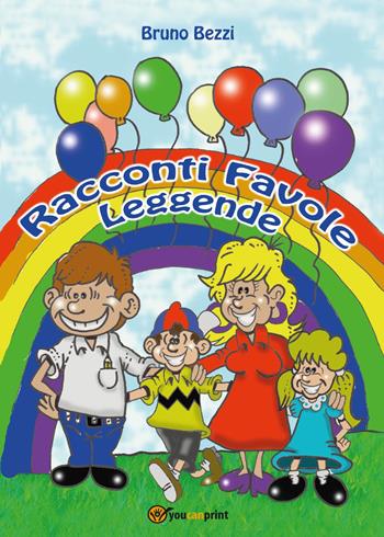 Racconti, favole, leggende - Bruno Bezzi - Libro Youcanprint 2015, Narrativa per ragazzi | Libraccio.it
