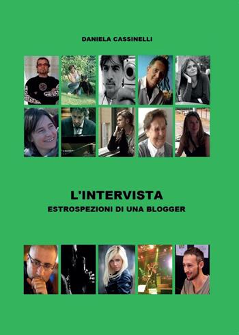 L' intervista. Estrospezioni di una blogger - Daniela Cassinelli - Libro Youcanprint 2015, Tempo libero | Libraccio.it