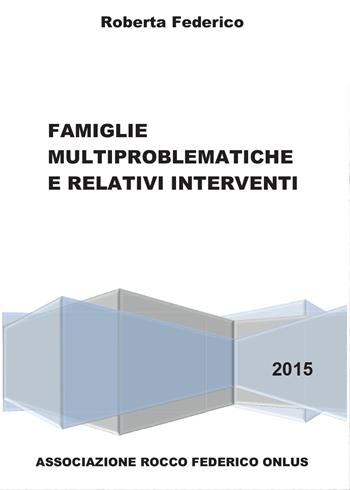 Famiglie multiproblematiche e relativi interventi - Roberta Federico - Libro Youcanprint 2015 | Libraccio.it