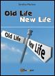 Old life, new life - Serafina Martino - Libro Youcanprint 2015, Narrativa | Libraccio.it