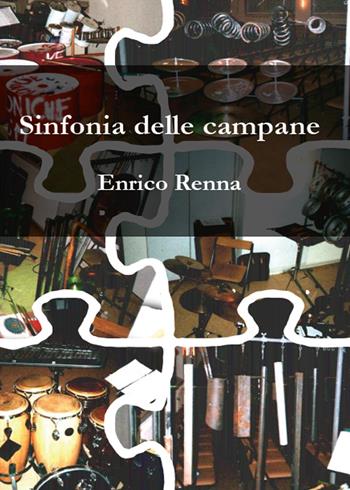 Sinfonia delle campane - Enrico Renna - Libro Youcanprint 2015 | Libraccio.it
