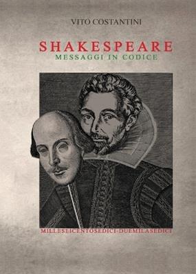 William Shakespeare. Messaggi in codice - Vito Costantini - Libro Youcanprint 2015 | Libraccio.it