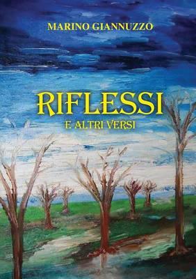 Riflessi e altri versi - Marino Giannuzzo - Libro Youcanprint 2015, Poesia | Libraccio.it