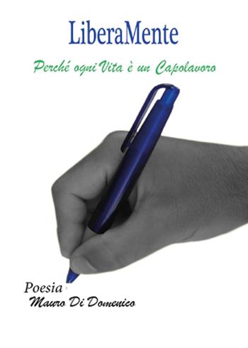 LiberaMente - Mauro Di Domenico - Libro Youcanprint 2015 | Libraccio.it
