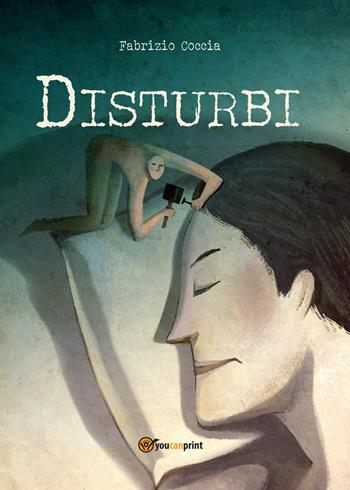 Disturbi - Fabrizio Coccia - Libro Youcanprint 2015 | Libraccio.it