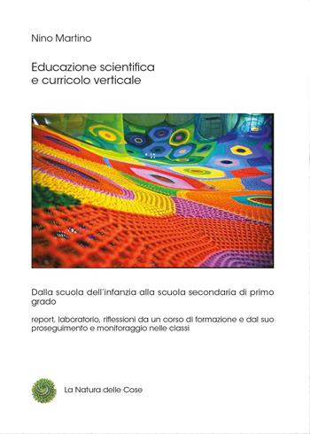 Educazione scientifica e curricolo verticale - Nino Martino - Libro Youcanprint 2015, Saggistica | Libraccio.it