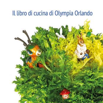 Il libro di cucina di Olympia Orlando - Olympia Orlando - Libro Youcanprint 2015 | Libraccio.it