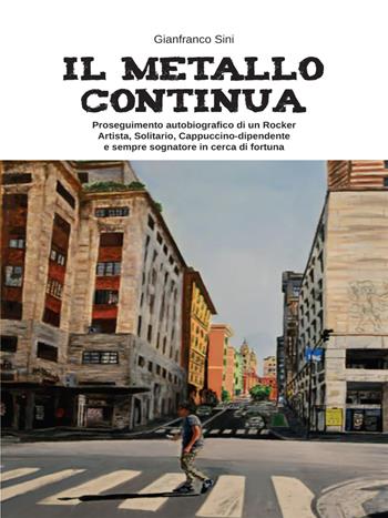 Il metallo continua - Gianfranco Sini - Libro Youcanprint 2015, Narrativa | Libraccio.it