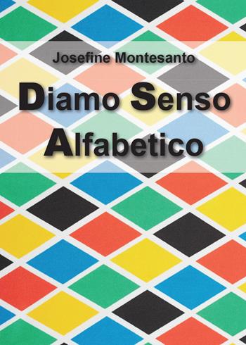 Diamo senso alfabetico - Josefine Montesanto - Libro Youcanprint 2015, Saggistica | Libraccio.it