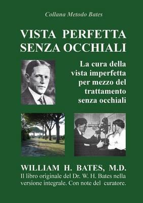 Vista perfetta senza occhiali - William H. Bates - Libro Youcanprint 2015, Saggistica | Libraccio.it