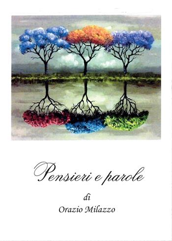 Pensieri e parole - Orazio Milazzo - Libro Youcanprint 2015, Poesia | Libraccio.it