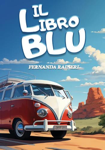Il libro blu - Fernanda Raineri - Libro Youcanprint 2015, Narrativa per ragazzi | Libraccio.it