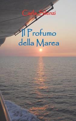 Il profumo della marea - Carla Silenzi - Libro Youcanprint 2015, Narrativa | Libraccio.it