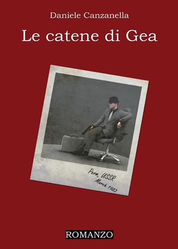 Le catene di Gea - Daniele Canzanella - Libro Youcanprint 2015, Narrativa | Libraccio.it