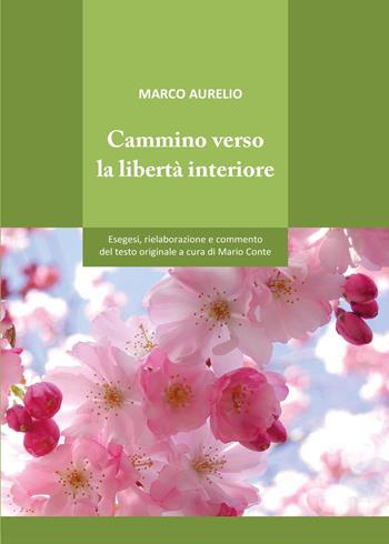 Cammino verso la libertà interiore - Mario Conte - Libro Youcanprint 2015 | Libraccio.it