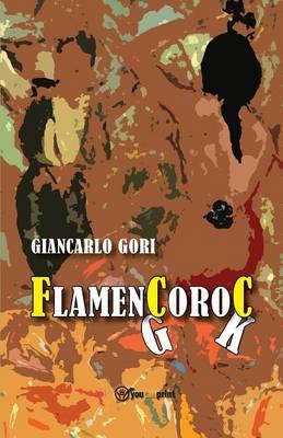 Flamencoroc - Giancarlo Gori - Libro Youcanprint 2015, Narrativa | Libraccio.it
