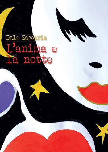 L' anima e la notte - Dale Zaccaria - Libro Youcanprint 2015, Poesia | Libraccio.it