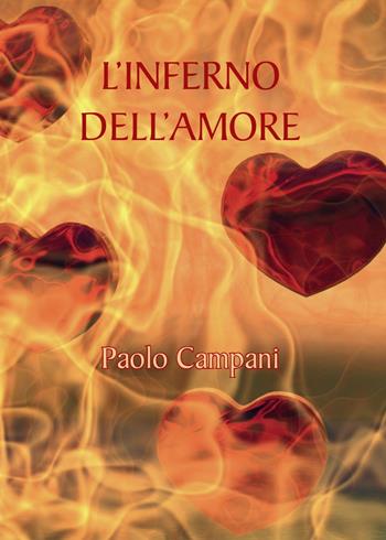 L' inferno dell'amore - Paolo Campani - Libro Youcanprint 2015, Poesia | Libraccio.it
