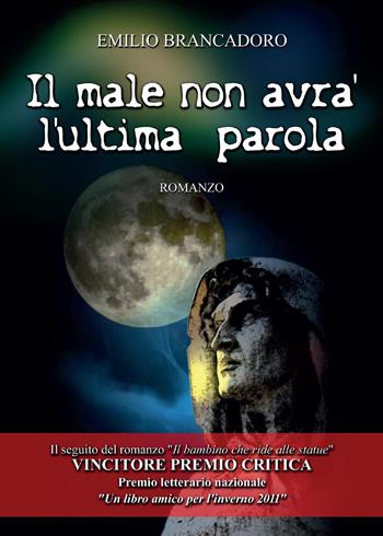 Il male non avrà l'ultima parola - Emilio Brancadoro - Libro Youcanprint 2015, Narrativa | Libraccio.it