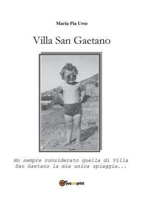 Villa San Gaetano - Maria Pia Urso - Libro Youcanprint 2015, Narrativa | Libraccio.it