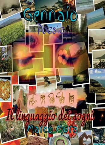 Gennaio. Il linguaggio dei sogni - Marco Mura - Libro Youcanprint 2015, Poesia | Libraccio.it