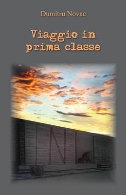 Viaggio in prima classe - Dumitru Novac - Libro Youcanprint 2015 | Libraccio.it