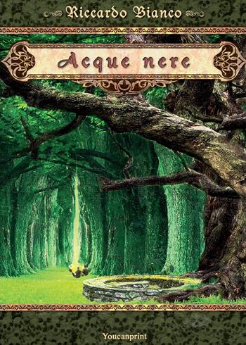 Acque nere - Riccardo Bianco - Libro Youcanprint 2015 | Libraccio.it