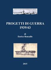 Progetti di guerra 1939/43