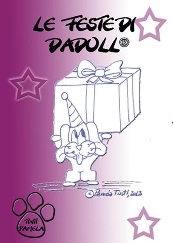 Le feste di Dadoll® - Pamela Tinti - Libro Youcanprint 2015, Narrativa per ragazzi | Libraccio.it