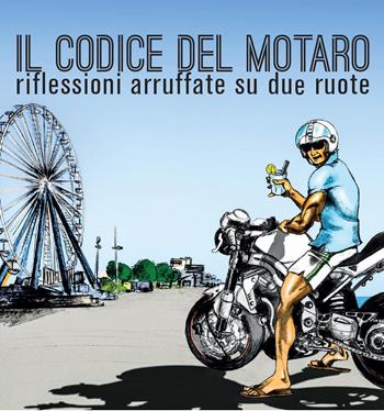 Il codice del motaro - Urbano Marano - Libro Youcanprint 2015, Tempo libero | Libraccio.it