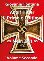 Adolf Hitler. Il primo e l'ultimo. Vol. 2: Mein Zeit.