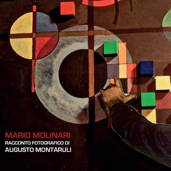 Mario Molinari. Racconto fotografico - Augusto Montaruli - Libro Youcanprint 2015, Fotografia | Libraccio.it