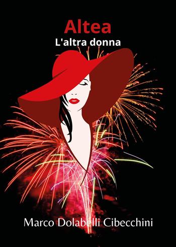 L'altra donna. Altea - Marco Cibecchini - Libro Youcanprint 2017 | Libraccio.it